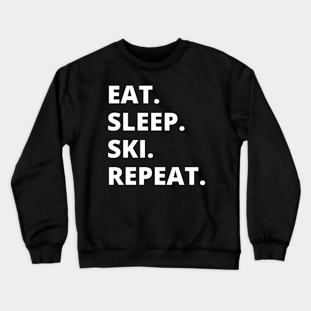 Eat Sleep Ski Repeat Crewneck Sweatshirt by HobbyAndArt